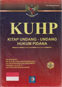 KUHP : Kitap Undang-Undang Hukum Pidana