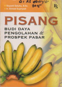 Pisang : Budi Daya Pengolahan Dan Prospek Pasar