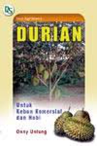 Durian : Untuk Kebun Komersial Dan Hobi