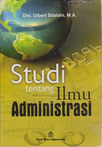 Studi Tentang Ilmu Administrasi : Konsep, Teori, Dan Dimensi