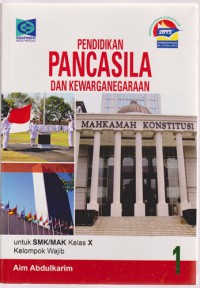 Pendidikan Pancasila Dan Kewarganegaraan 1 Untuk SMK/MAK Kelas X Kelompok Wajib