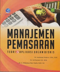 Manajemen Pemasaran : Teori Dan Aplikasi Dalam Bisnis