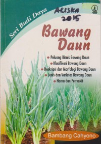 Bawang Daun : Teknik Budi Daya Dan Analisis Usaha Tani