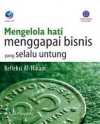 Mengelola Hati Menggapai Bisnis Yang Selalu Menguntungkan : Refleksi Al-Hikam