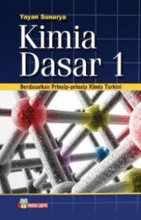 Kimia Dasar 1 : Berdasarkan Prinsip-Prinsip Kimia Terkini