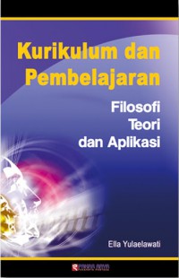 Kurikulum Dan Pembelajaran : Filosofi, Teori, Dan Aplikasi