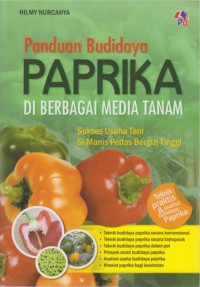 Panduan Budidaya Paprika Di Berbagai Media Tanam : Sukses Usaha Tani Si Manis Pedas Bergizi Tinggi