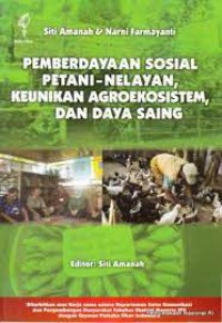 Pemberdayaan Sosial Petani-Nelayan, Keunikan Agroekosistem, Dan Daya Saing