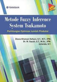 Metode Fuzzy Inference System Tsukamoto : Perhitungan Optimasi Jumlah Produksi