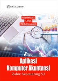 Aplikasi Komputer Akuntansi : Zahir Accounting 5.1