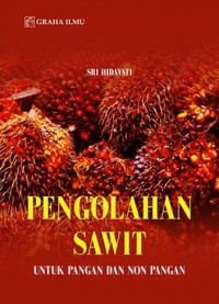 Pengolahan Sawit : Untuk Pangan Dan Non Pangan