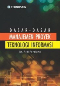 Dasar-Dasar Manajemen Proyek : Teknologi Informasi