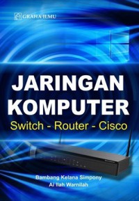 Jaringan Komputer : Switch, Routher, Cisco