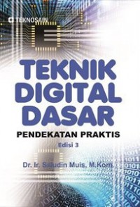 Teknik Digital Dasar : Pendekatan Praktis