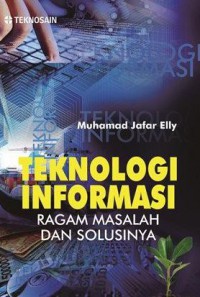 Teknologi Informasi : Ragam Masalah Dan Solusinya