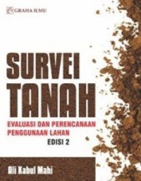 Survei Tanah : Evaluasi Dan Perencanaan Penggunaan Lahan