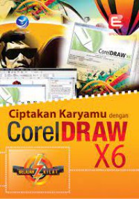 Seri Belajar Kilat : Ciptakan Karyamu dengan CorelDraw X6