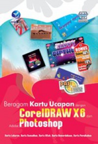 Panduan Aplikasi & Solusi (PAS) : Beragam Kartu Ucapan Dengan CorelDraw X6 Dan Adobe Photoshop