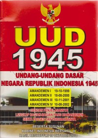 UUD 1945 Negara RI TH 1945 : Edisi Lengkap Dengan Penjelelasannya Bagian-Bagian Yang Diamandemen Proses Dan Perubahannya