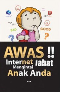 Awas!! Internet Jahat Mengintai Anak Anda