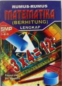 Rumus-Rumus Matematka (Berhitung) Lengkap : Untuk SMP Kelas 1-2-3