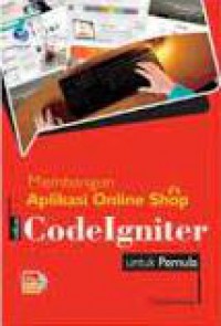 Membangun Aplikasi Shop Online Dengan Codeigniter Untuk Pemula