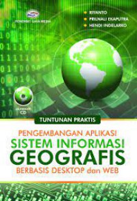 Pengembangan Aplikasi Sistem Informasi Geografis Berbasis Desktop Dan Web : Tuntunan Praktis