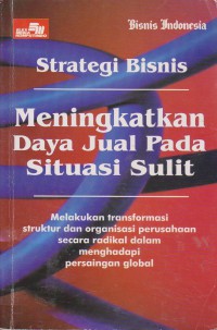 Strategi Bisnis Meningkatkan Daya Jual Pada Situasi Sulit