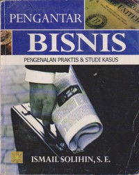 Pengantar Bisnis : Pengenalan Praktis & Studi Kasus