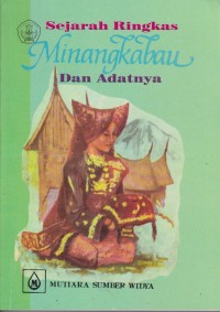 Sejarah Ringkas Minangkabau Dan Adatnya