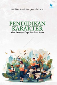 Pendidikan Karakter Membentuk Kepribadian Anak