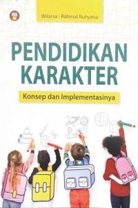 Pendidikan Karakter : Konsep Dan Implementasi