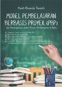 Model Pembelajaran Berbasisi Proyek (PBP) dan Penerapannya Dalam Proses Pembelajaran Di Kelas